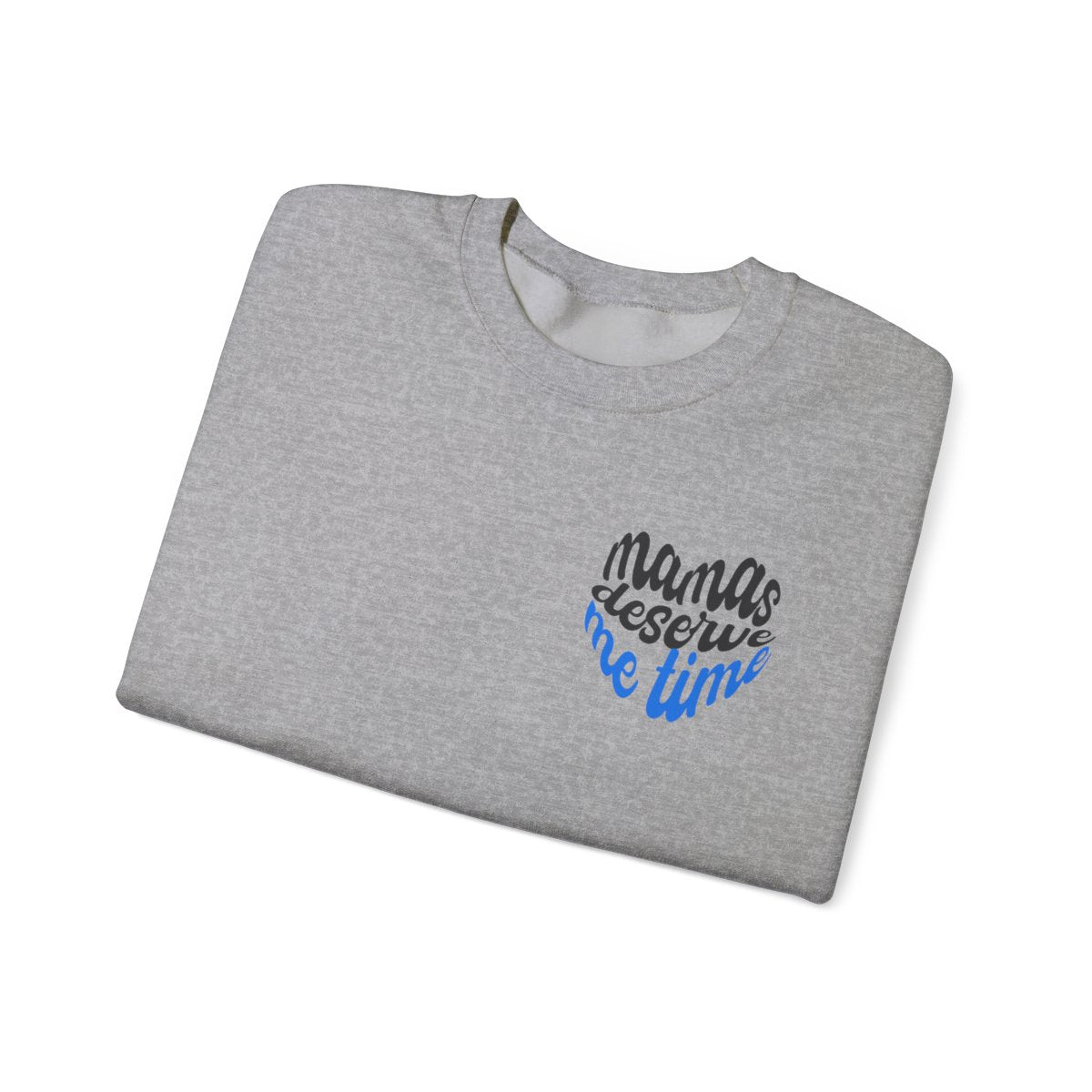 Mamas Deserve Me Time Crewneck